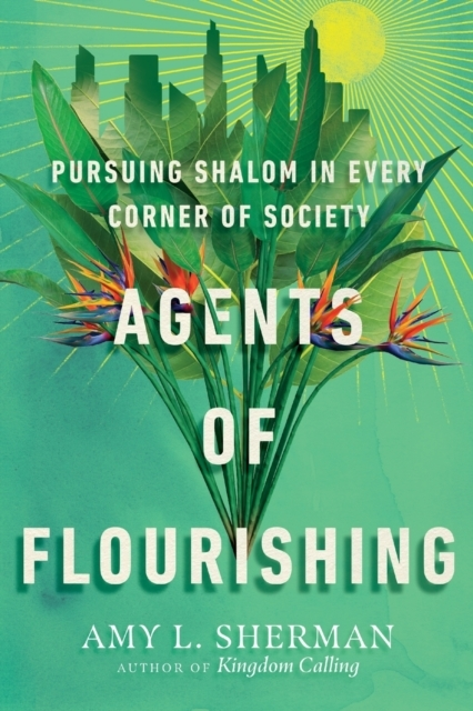 Billede af Agents Of Flourishing - Pursuing Shalom In Every Corner Of Society