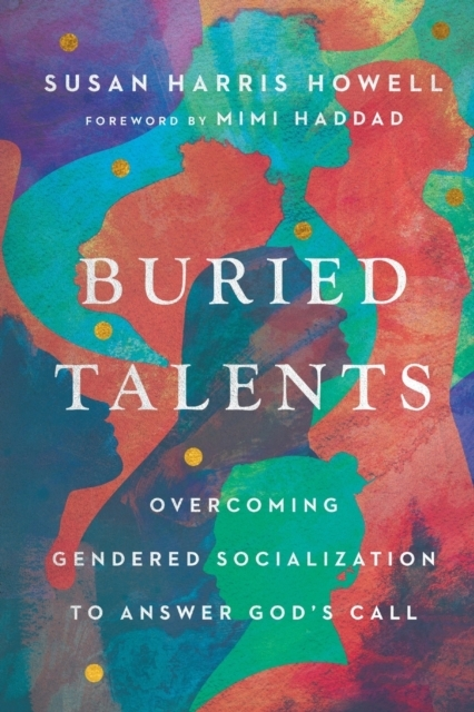 Billede af Buried Talents - Overcoming Gendered Socialization To Answer God`S Call