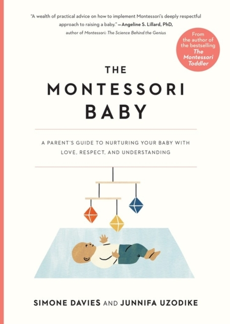 Billede af The Montessori Baby A Parent'S Guide To Nurturing Your Baby With Love, Respect, And Understanding