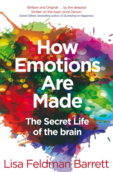 How Emotions Are Made The Secret Life Of The Brain