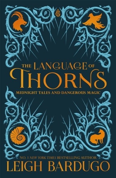 The Language Of Thorns Midnight Tales And Dangerous Magic