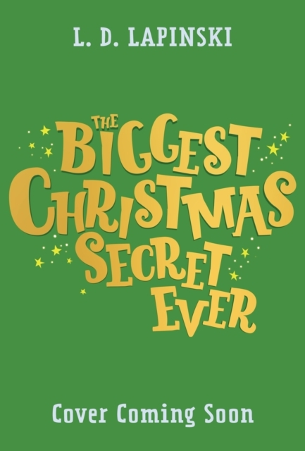 Billede af The Biggest Christmas Secret Ever A Laugh Out Loud Story Of Family Christmas Chaos