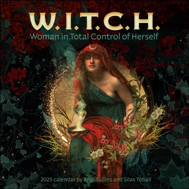 W.I.T.C.H. Woman In Total Control Of Herself 2025 Wall Calendar