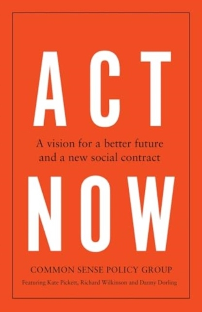 Act Now A Vision For A Better Future And A New Social Contract