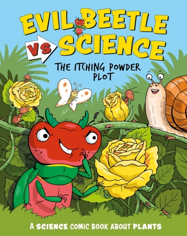 Evil Beetle Versus Science: The Itching Powder Plot A Science Comic Book About Plants