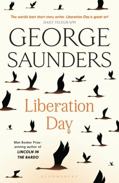 Liberation Day From ‘The World’S Best Short Story Writer’ (The Telegraph) And Winner Of The Man Booker Prize