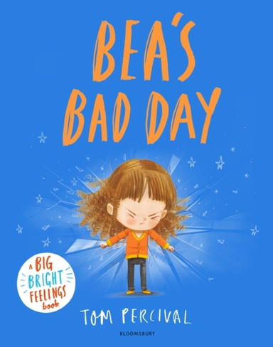 Bea'S Bad Day A Big Bright Feelings Book