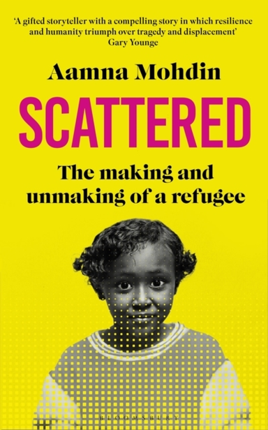 Scattered The Making And Unmaking Of A Refugee
