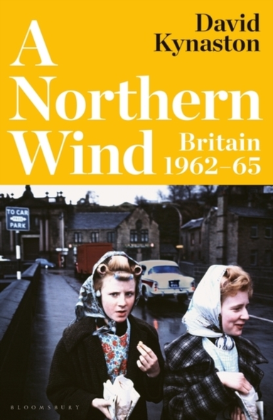 A Northern Wind Britain 1962-65