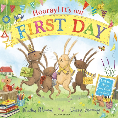 Hooray! It's Our First Day A Lift-The-Flap Adventure