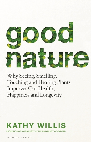 Good Nature The New Science Of How Nature Improves Our Health
