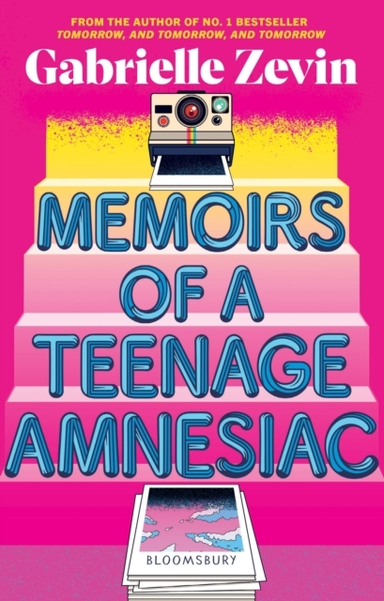 Memoirs Of A Teenage Amnesiac From The Author Of No. 1 Bestseller Tomorrow, And Tomorrow, And Tomorrow