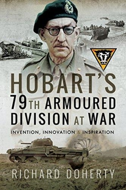 Billede af Hobart'S 79Th Armoured Division At War Invention, Innovation And Inspiration