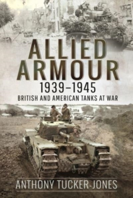 Billede af Allied Armour, 1939 1945 British And American Tanks At War