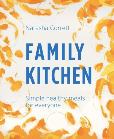 Family Kitchen Simple Healthy Meals For Everyone