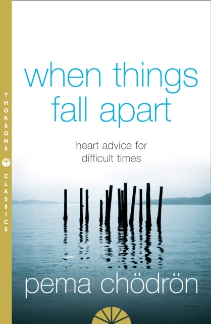Billede af When Things Fall Apart Heart Advice For Difficult Times