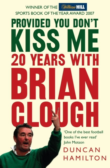 Billede af Provided You DonâT Kiss Me 20 Years With Brian Clough