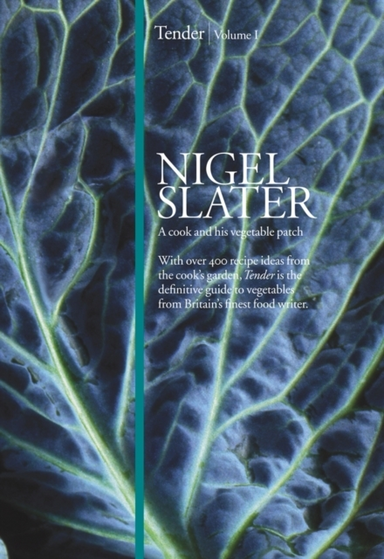 Tender Volume I, A Cook And His Vegetable Patch