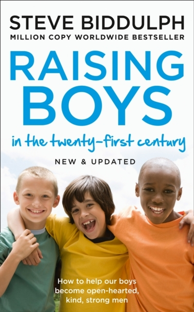 Raising Boys In The 21St Century Completely Updated And Revised