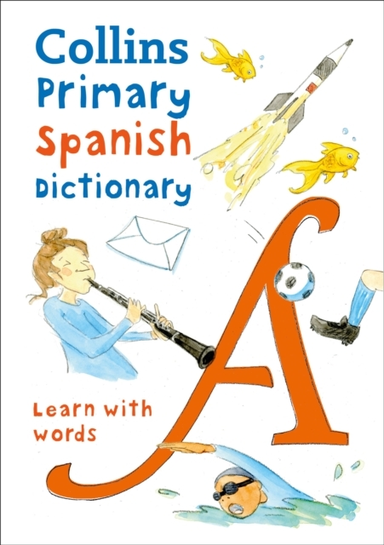 Primary Spanish Dictionary Illustrated Dictionary For Ages 7+