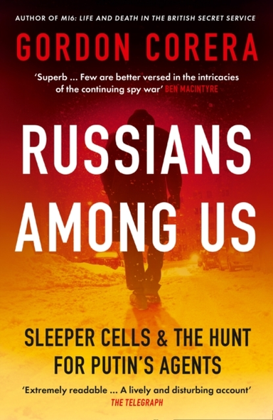 Russians Among Us Sleeper Cells & The Hunt For Putin’S Agents