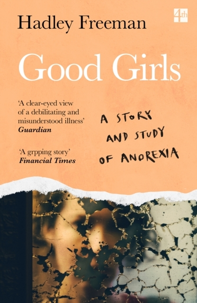 Good Girls A Story And Study Of Anorexia