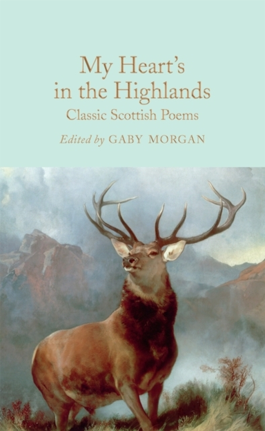 My Heart’S In The Highlands Classic Scottish Poems
