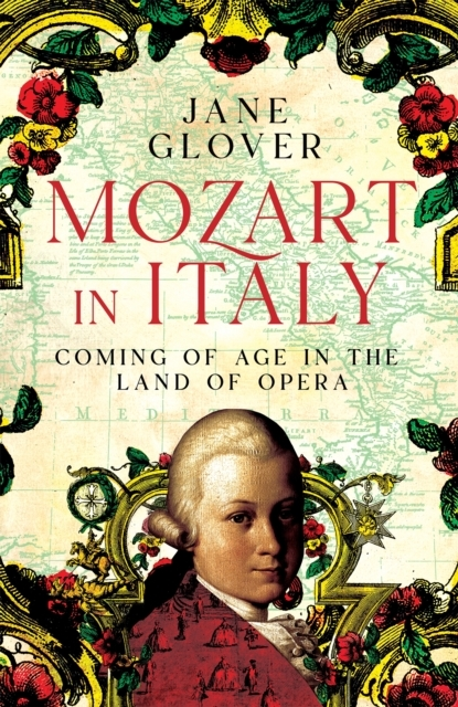 Billede af Mozart In Italy Coming of Age In The Land of Opera