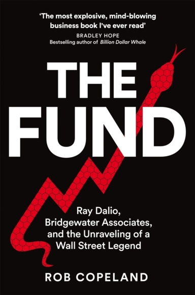 The Fund Ray Dalio, Bridgewater Associates And The Unraveling Of A Wall Street Legend