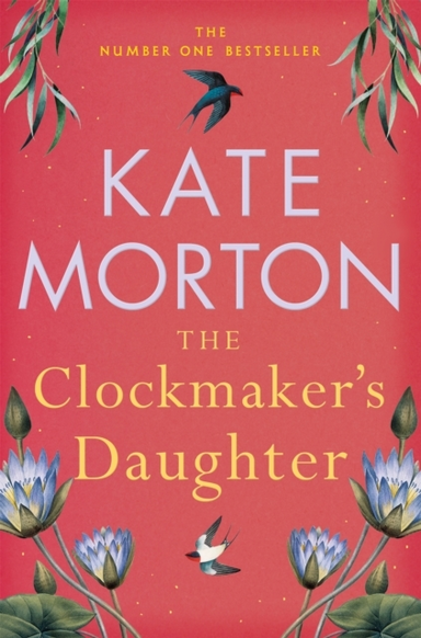The Clockmaker'S Daughter A Captivating Historical Country House Mystery From The Number One Bestselling Author