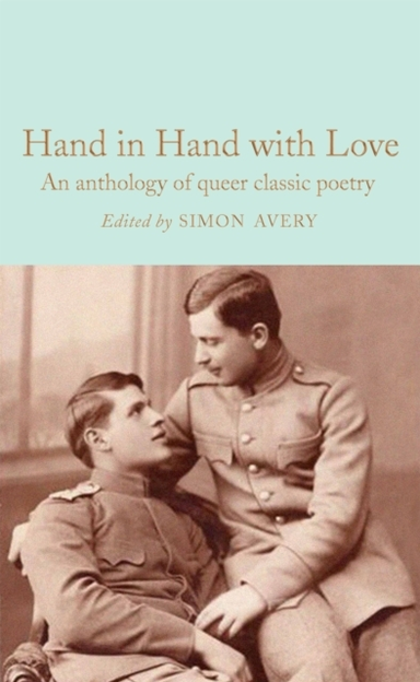 Hand In Hand With Love An Anthology Of Queer Classic Poetry
