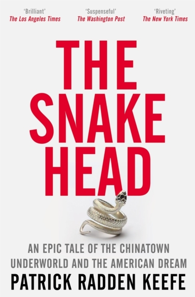 The Snakehead An Epic Tale Of The Chinatown Underworld And The American Dream
