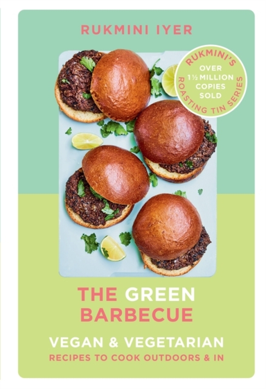 The Green Barbecue Modern Vegan & Vegetarian Recipes To Cook Outdoors & In