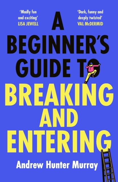 A Beginnerâs Guide To Breaking And Entering