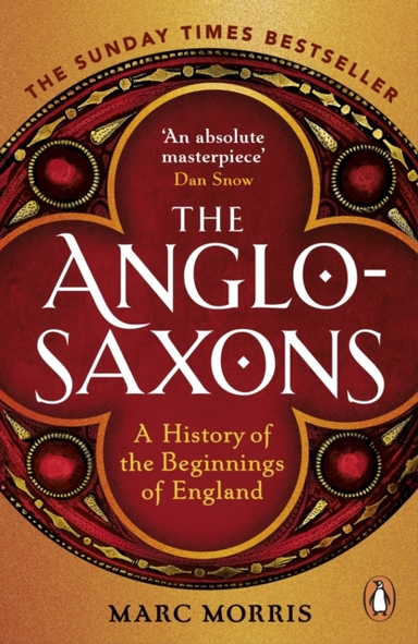 The Anglo-Saxons A History Of The Beginnings Of England