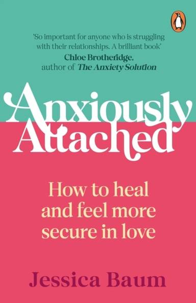 Anxiously Attached How To Heal And Feel More Secure In Love