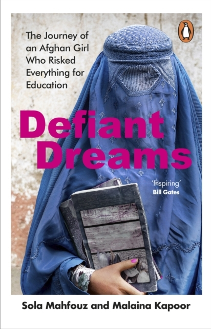 Billede af Defiant Dreams The Journey Of An Afghan Girl Who Risked Everything For Education