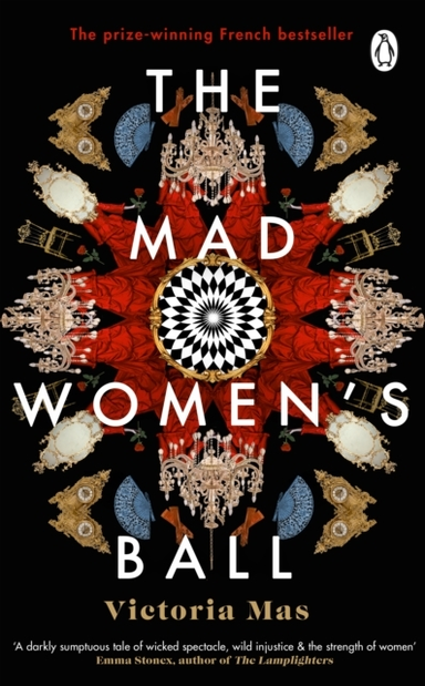 The Mad Women'S Ball The Prize-Winning, International Bestseller And Sunday Times Top Fiction Selection