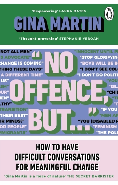 "No Offence, But..." How To Have Difficult Conversations For Meaningful Change