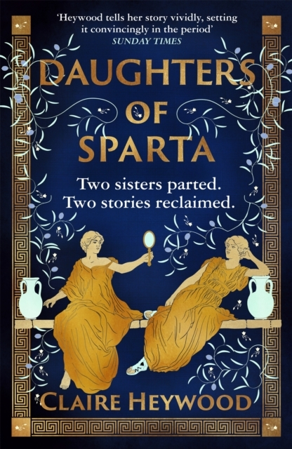 Billede af Daughters Of Sparta A Tale Of Secrets, Betrayal And Revenge From Mythology'S Most Vilified Women