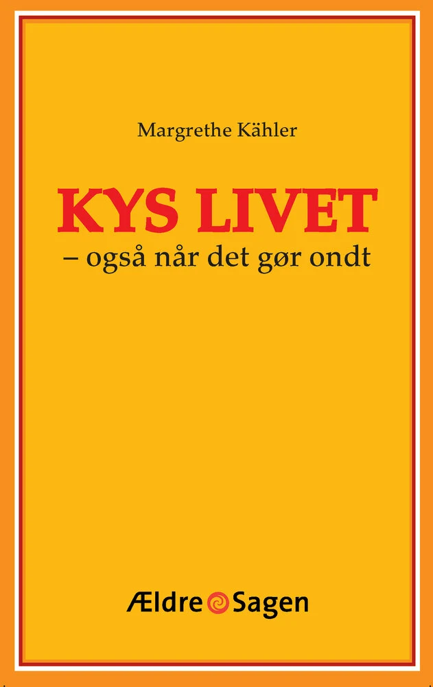 Billede af Kys livet - også når det gør ondt