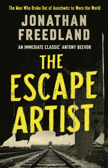 Billede af The Escape Artist The Man Who Broke Out of Auschwitz To Warn The World