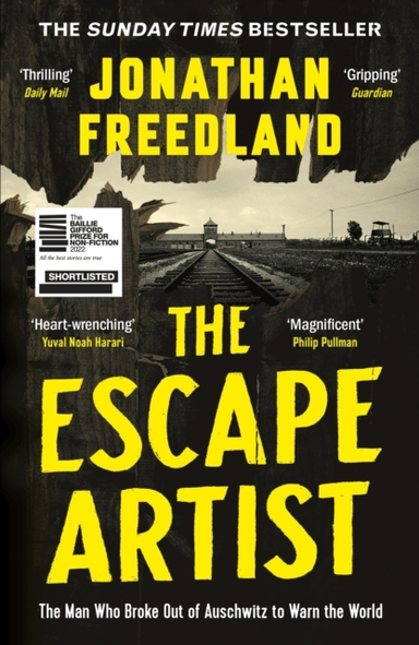 The Escape Artist The Man Who Broke Out of Auschwitz To Warn The World