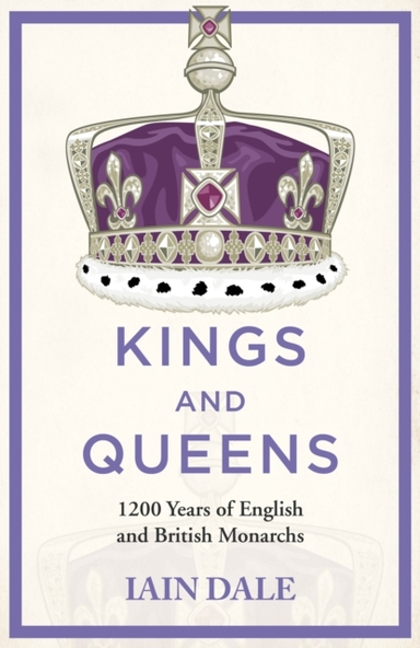 Kings And Queens 1200 Years Of English And British Monarchs