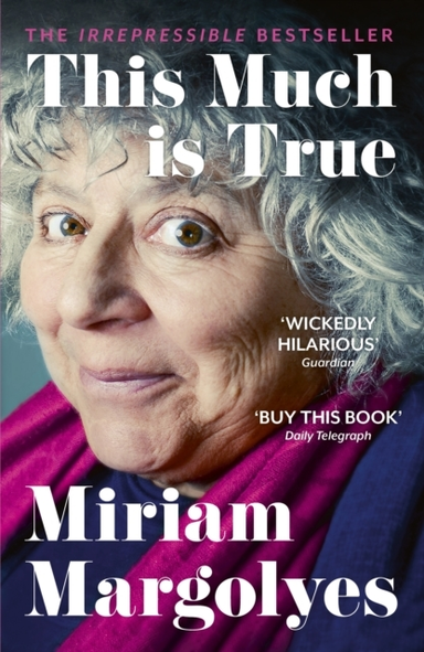 This Much Is True 'There'S Never Been A Memoir So Packed With Eye-Popping, Hilarious And Candid Stories' Daily Mail