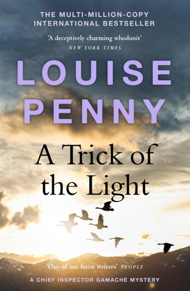 A Trick Of The Light Thrilling And Page-Turning Crime Fiction From The Author Of The Bestselling Inspector Gamache Novels