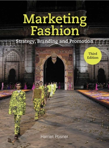 Marketing Fashion Third Edition Strategy, Branding And Promotion