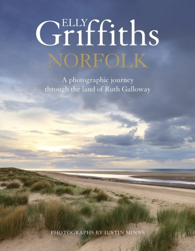 Norfolk A Photographic Journey Through The Land Of Ruth Galloway