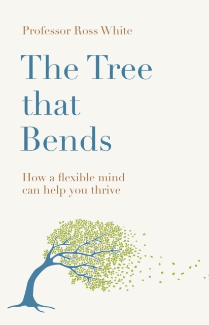 Billede af The Tree That Bends How A Flexible Mind Can Help You Thrive