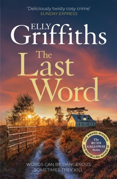 The Last Word A Twisty New Mystery From The Bestselling Author Of The Ruth Galloway Mysteries